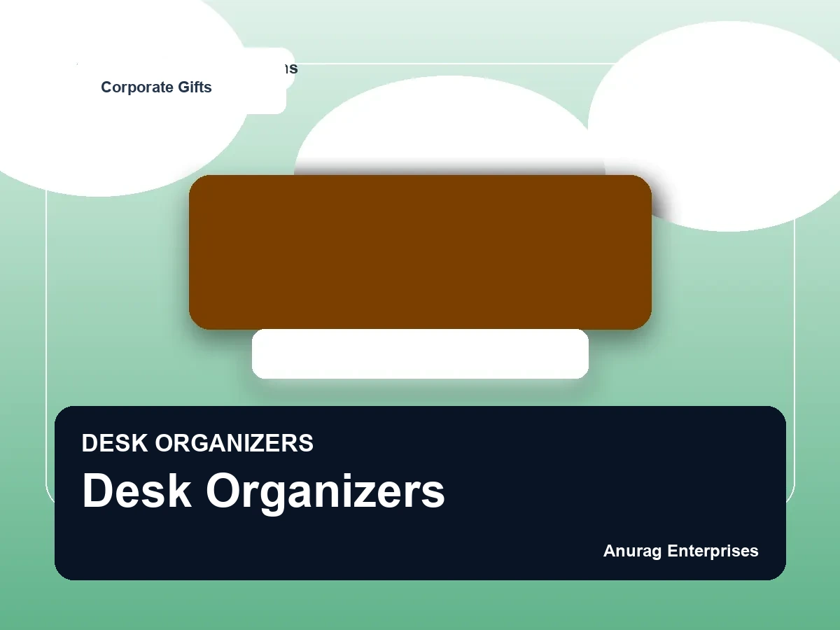 Desk Organizers by Anurag Enterprises