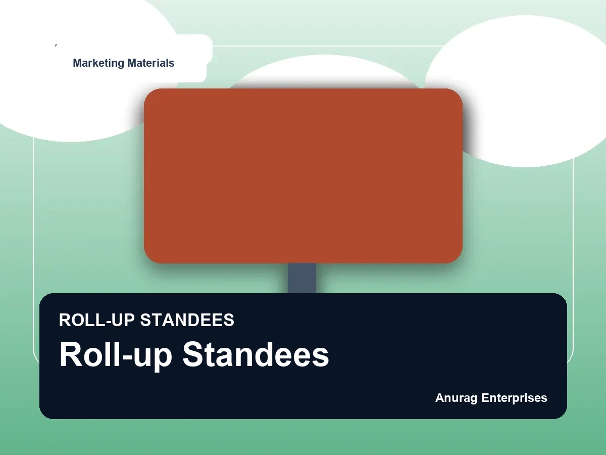 Roll-up Standees by Anurag Enterprises