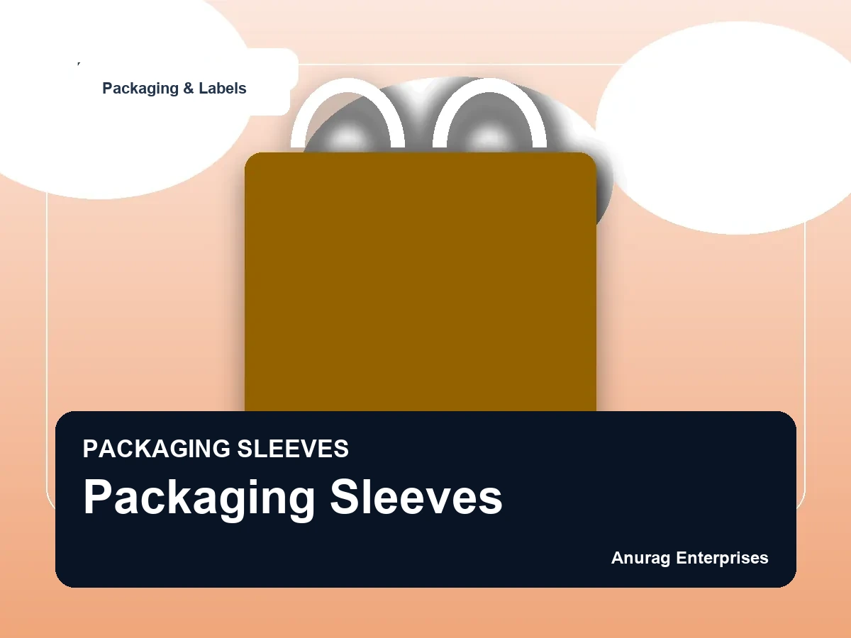 Packaging Sleeves by Anurag Enterprises