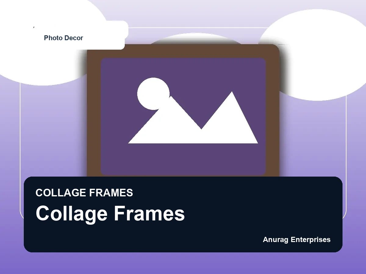 Collage Frames by Anurag Enterprises