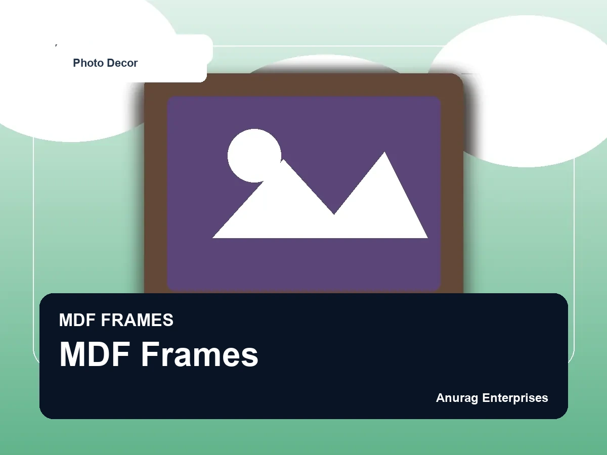 MDF Frames by Anurag Enterprises
