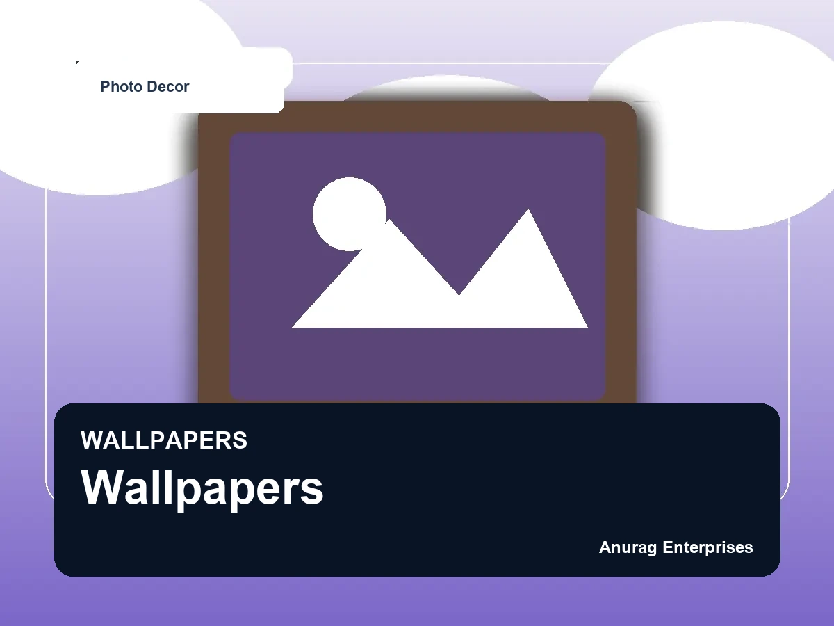 Wallpapers by Anurag Enterprises